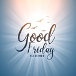 Have a blessed Good Friday 